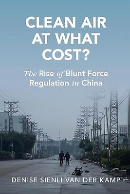 #ad Clean Air at What Cost?: The Rise of Blunt Force Regulation in China by Denise S $39.91